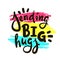 Sending big hugs - inspire motivational quote. Hand drawn beautiful lettering