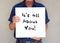 Senior man holding white canvas board in front of his face with the phrase it\'s all about you