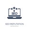 SEO Reputation icon. Trendy flat vector SEO Reputation icon on w