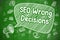SEO Wrong Decisions - Business Concept.