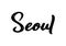Seoul handwritten calligraphy name of South Korea capital.