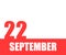 September. 22th day of month, calendar date. Red numbers and stripe with white text on isolated background.
