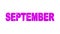 September. looped 4K video. Animated Magenta Purple bright text. Smooth flexible gel silicone Purple 3d letters