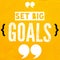 Set big goals - short Motivational and inspirational quote