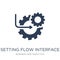Setting flow interface symbol icon. Trendy flat vector Setting f