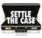 Settle the Case Finish Lawsuit Briefcase Negotiate Settlement De