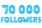 Seventy thousand followers, blue color