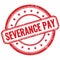 SEVERANCE PAY text on red grungy round rubber stamp