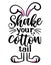 Shake your cotton tail - hand drawn modern calligraphy design vector illustration