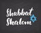 Shalom Shabbat lettering, Jewish greeting for religious holiday handwritten sign, Hand drawn grunge calligraphic text. Vector