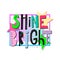 Shine bright Princess shirt print quote lettering