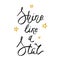 Shine like a star lettering on white background. Vector inspiration and motivation phrase.