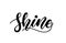 Shine word. Hand drawn lettering