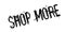 Shop More rubber stamp