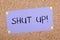 Shut Up Note