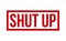 Shut Up Rubber Stamp. Red Shut Up Rubber Grunge Stamp Seal Vector Illustration - Vector