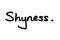 Shyness