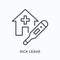 Sick leave flat line icon. Vector outline illustration of house pictogram and thermometer. Black thin linear pictogram