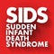 SIDS - Sudden Infant Death Syndrome acronym, medical concept background