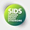 SIDS - Sudden Infant Death Syndrome acronym, medical concept background