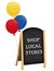 Sign, Chalk board Folding Sidewalk Easel, Balloons, Shop Local Stores