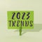 Sign displaying 2023 Trends. Business idea things that is famous for short period of time in current year