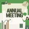 Sign displaying Annual Meeting. Internet Concept Yearly gathering of an organization interested shareholders