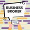 Sign displaying Business Broker. Business approach publishing short-form content of a business