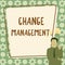 Sign displaying Change Management. Internet Concept Replacement of leadership in an organization New Policies