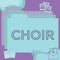 Sign displaying Choir. Concept meaning a group organized to perform ensemble singing