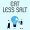 Sign displaying Eat Less Salt. Word for reducing the sodium intake on the food and beverages Illustration Of Partners