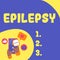 Sign displaying Epilepsy. Internet Concept Fourth most common neurological disorder Unpredictable seizures