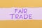 Sign displaying Fair Trade. Internet Concept Small increase by a manufacturer what they paid to a producer Important