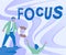 Sign displaying Focus. Word for to give attention to one particular thing make do concentrate