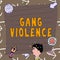 Sign displaying Gang Violence. Business idea infringement of the laws caused by group of criminals and gangsters