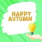 Sign displaying Happy Autumn. Conceptual photo Annual Special Milestone Commemoration