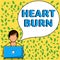 Sign displaying Heart Burn. Internet Concept a burning sensation or pain in the throat from acid reflux