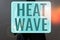 Sign displaying Heat Wave. Business idea a prolonged period of abnormally hot weather