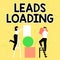 Sign displaying Leads Loading. Word for Initiating customer regards with the generating process Couple Drawing Using