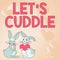 Sign displaying LETS CUDDLE. Internet Concept Expressing love between pair Bunnies with heart shaped gifts demonstrate