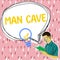 Sign displaying Man Cave. Business overview a room, space or area of a dwelling reserved for a male person