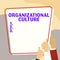 Sign displaying Organizational Culture. Internet Concept the study of the way people interact within groups