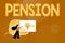 Sign displaying Pension. Word Written on Income seniors earn after retirement Saves for elderly years Abstract Filling