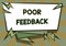 Sign displaying Poor Feedback. Business idea lowgraded evaluation given to the offered product and service Abstract