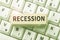 Sign displaying Recession. Word for the process of progressive decrease in growing, period of reduction