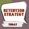 Sign displaying Retention Strategy. Business concept activities to reduce employee turnover and attrition