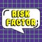 Sign displaying Risk Factor. Business showcase Something that rises the chance of a person developing a disease
