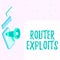 Sign displaying Router Exploits. Business overview takes advantage of a security flaw in an application Tablet Drawing