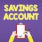 Sign displaying Savings Account. Internet Concept an interestbearing deposit account held at a bank Business Associate