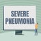 Sign displaying Severe Pneumonia. Word Written on acute disease that is marked by inflammation of lung tissue Man